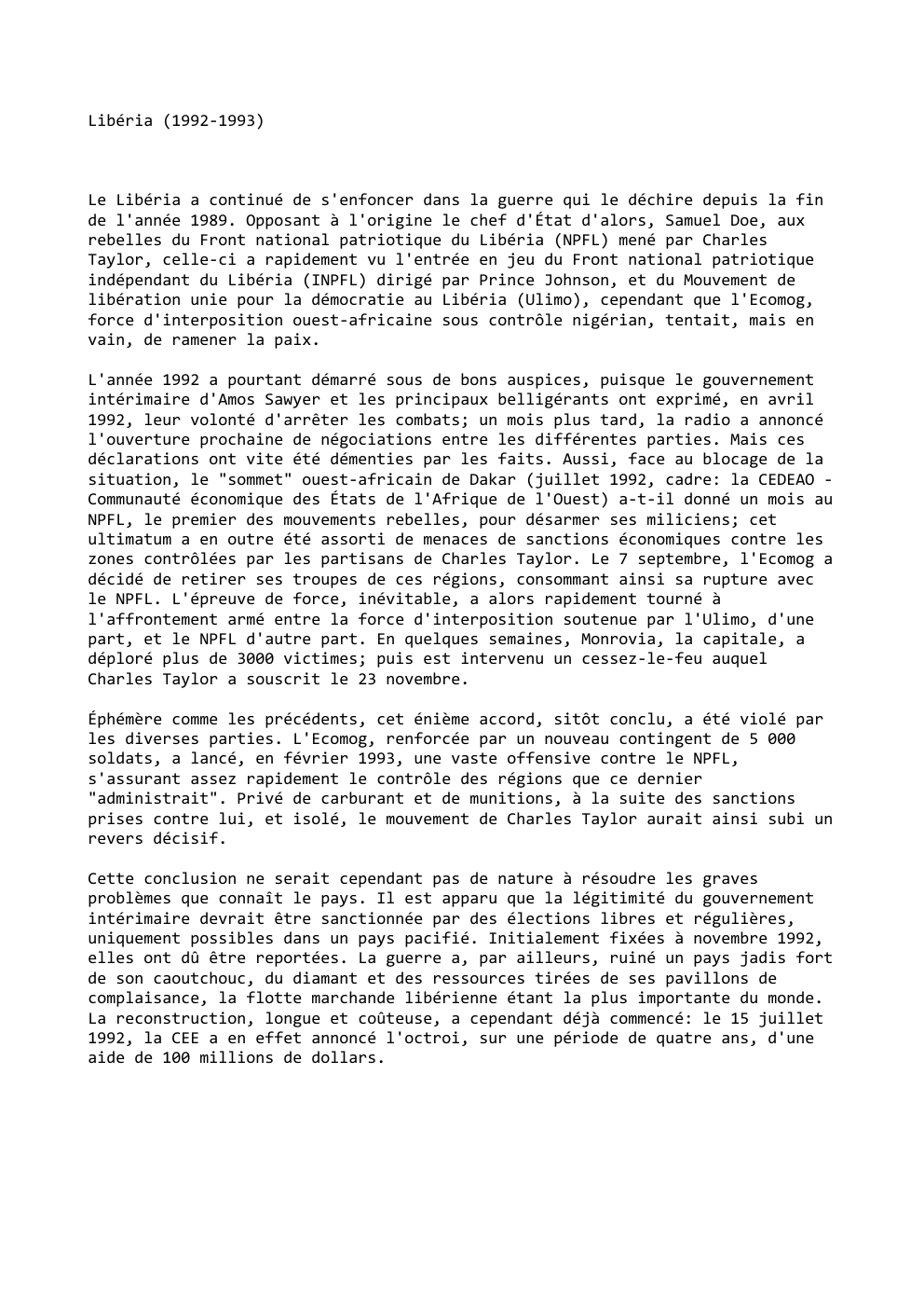 Prévisualisation du document Libéria (1992-1993)

Le Libéria a continué de s'enfoncer dans la guerre qui le déchire depuis la fin
de l'année 1989....