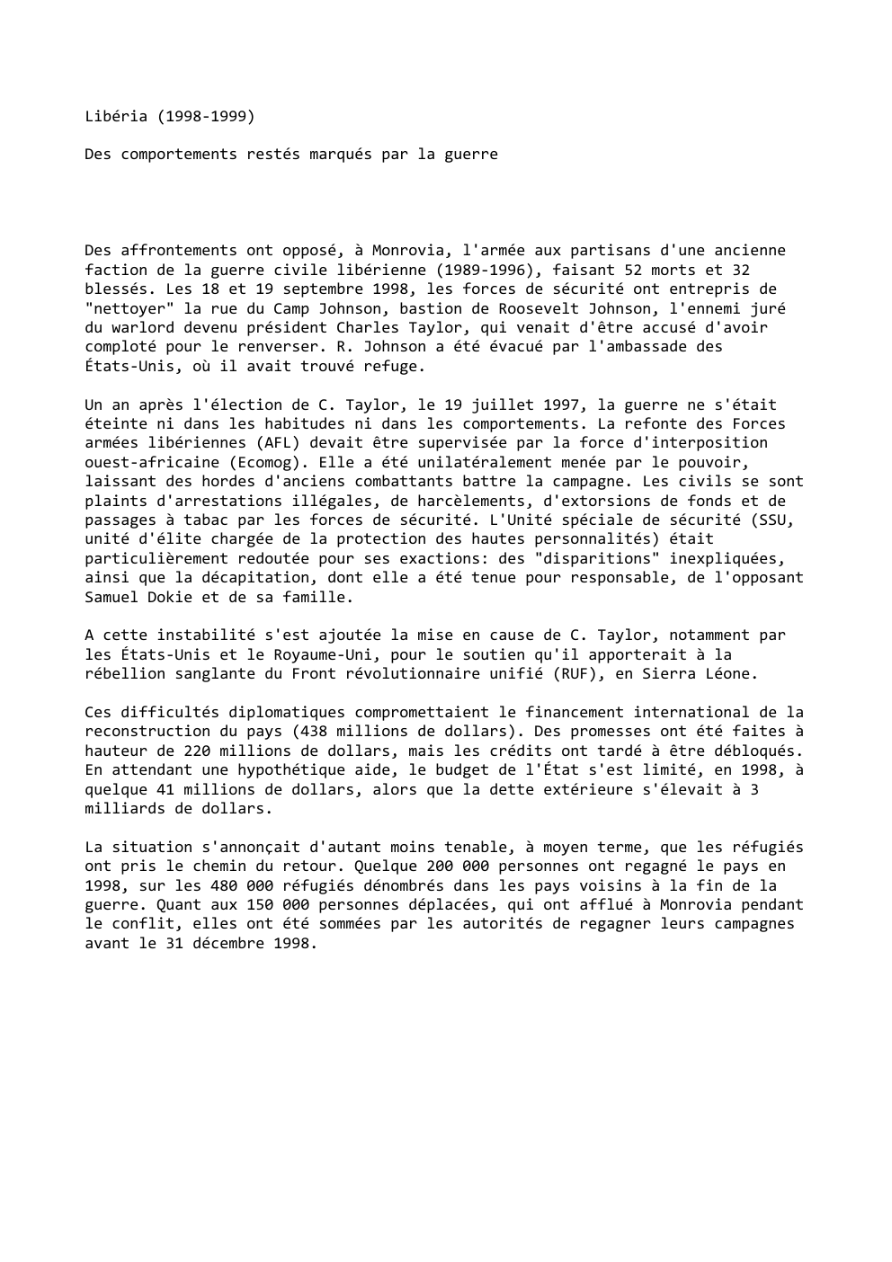 Prévisualisation du document Libéria (1998-1999)
Des comportements restés marqués par la guerre

Des affrontements ont opposé, à Monrovia, l'armée aux partisans d'une ancienne...