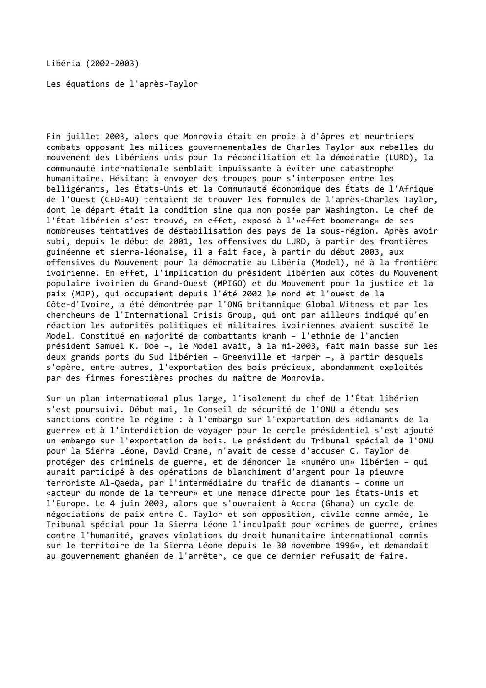 Prévisualisation du document Libéria (2002-2003)
Les équations de l'après-Taylor

Fin juillet 2003, alors que Monrovia était en proie à d'âpres et meurtriers
combats...