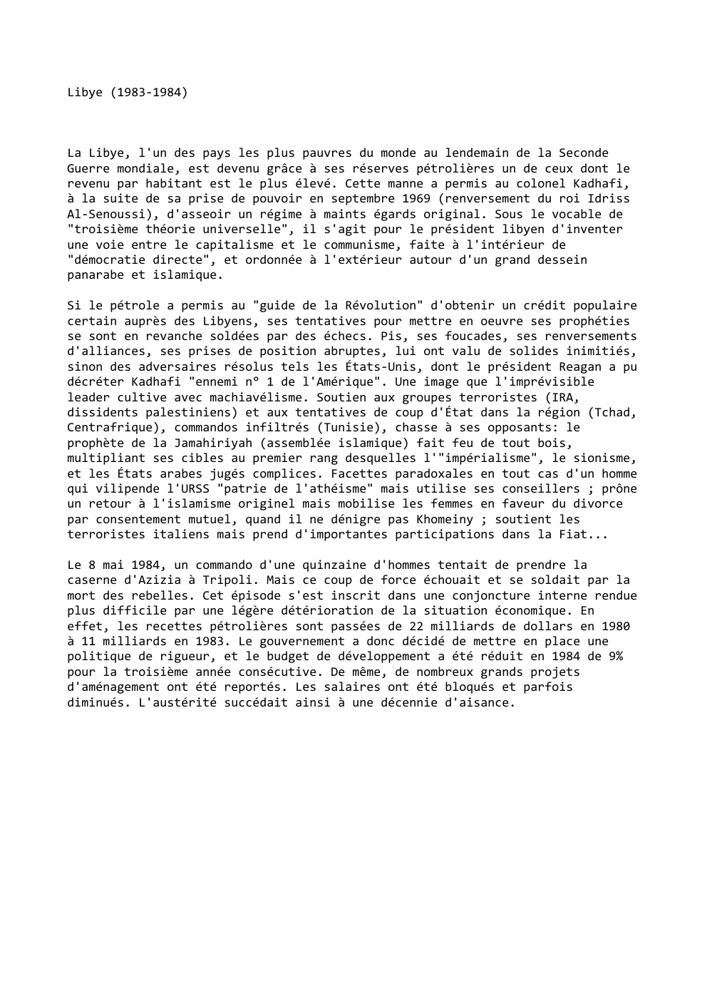 Prévisualisation du document Libye (1983-1984)

La Libye, l'un des pays les plus pauvres du monde au lendemain de la Seconde
Guerre mondiale, est...