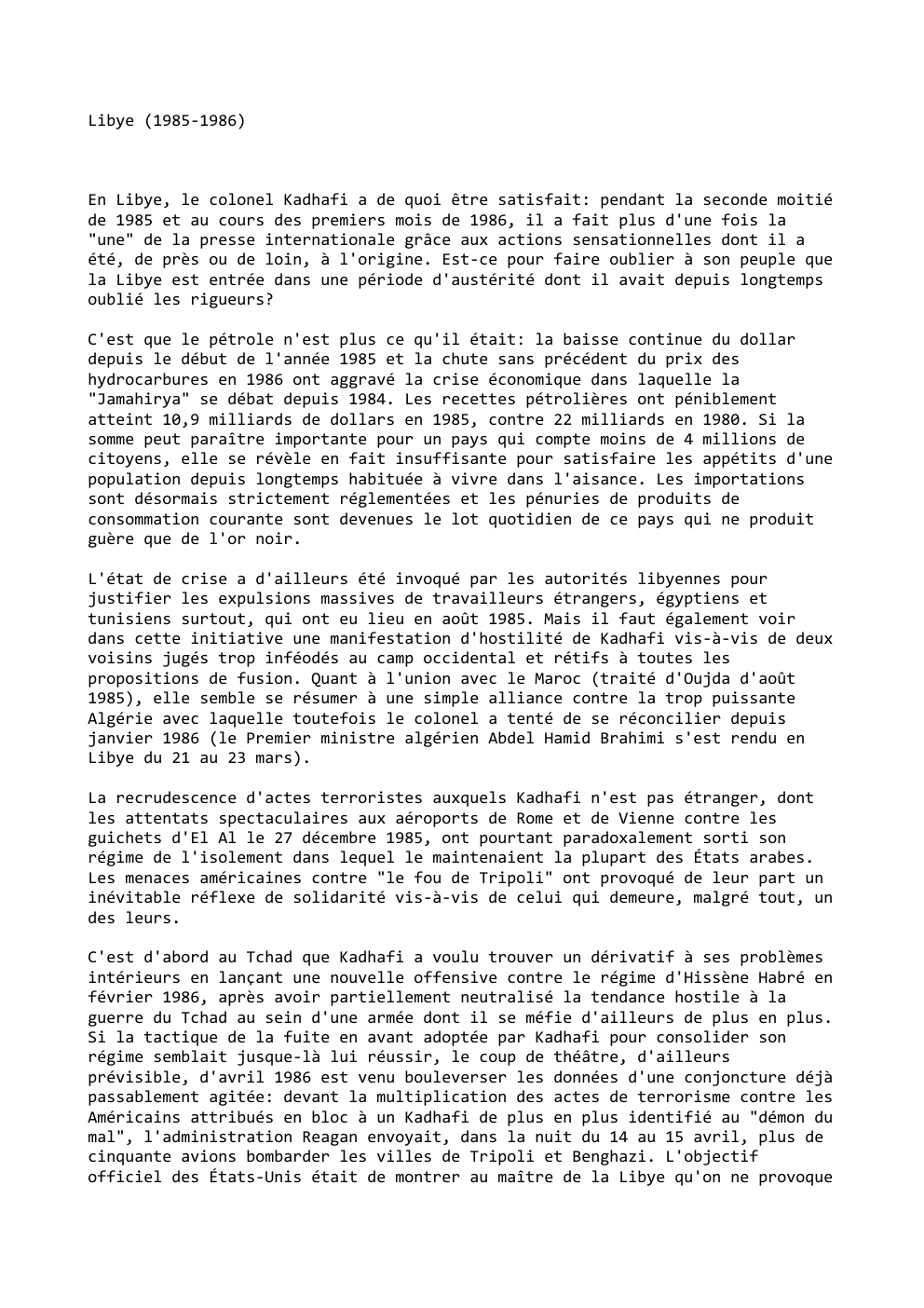 Prévisualisation du document Libye (1985-1986)

En Libye, le colonel Kadhafi a de quoi être satisfait: pendant la seconde moitié
de 1985 et au...