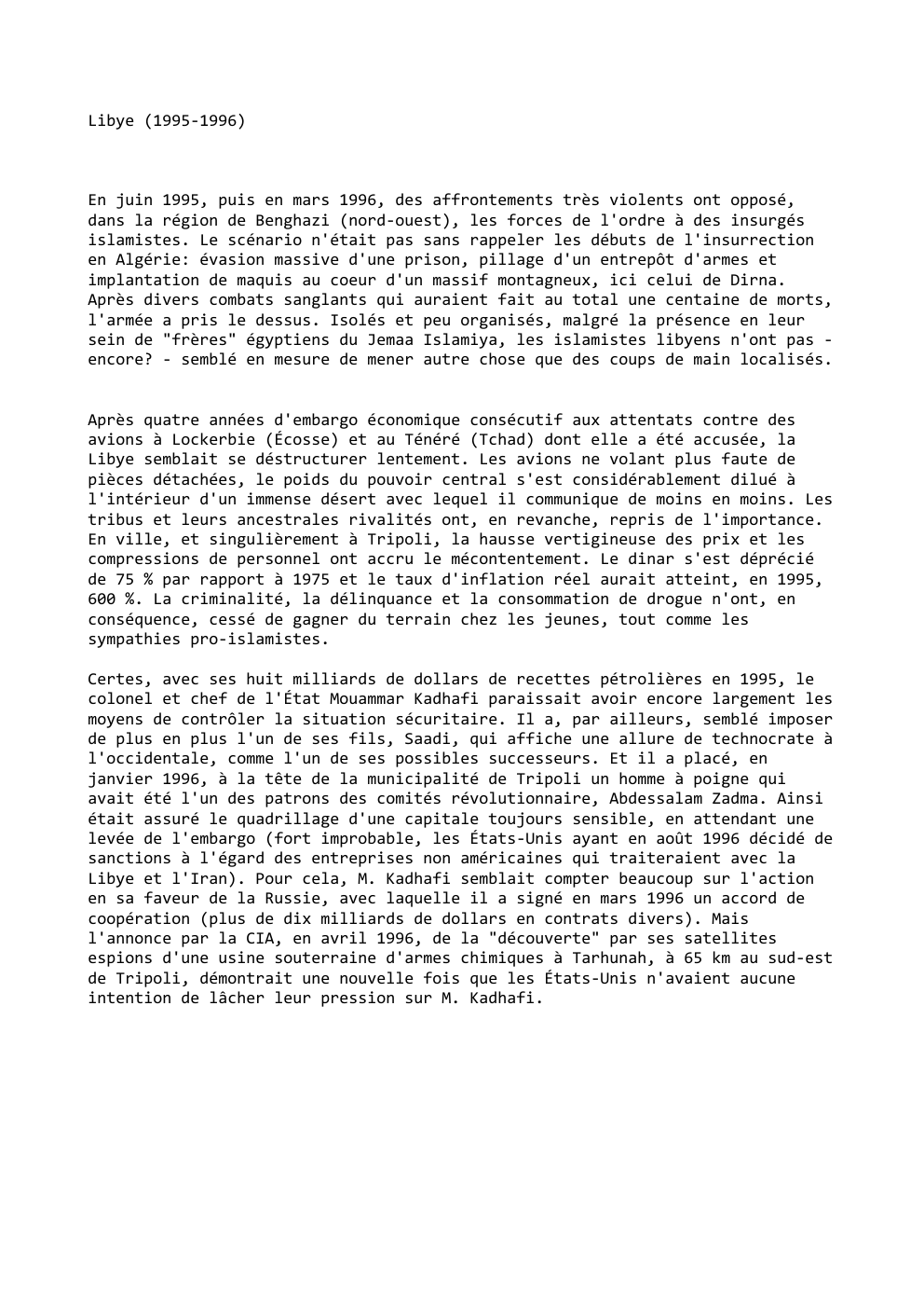 Prévisualisation du document Libye (1995-1996)

En juin 1995, puis en mars 1996, des affrontements très violents ont opposé,
dans la région de Benghazi...