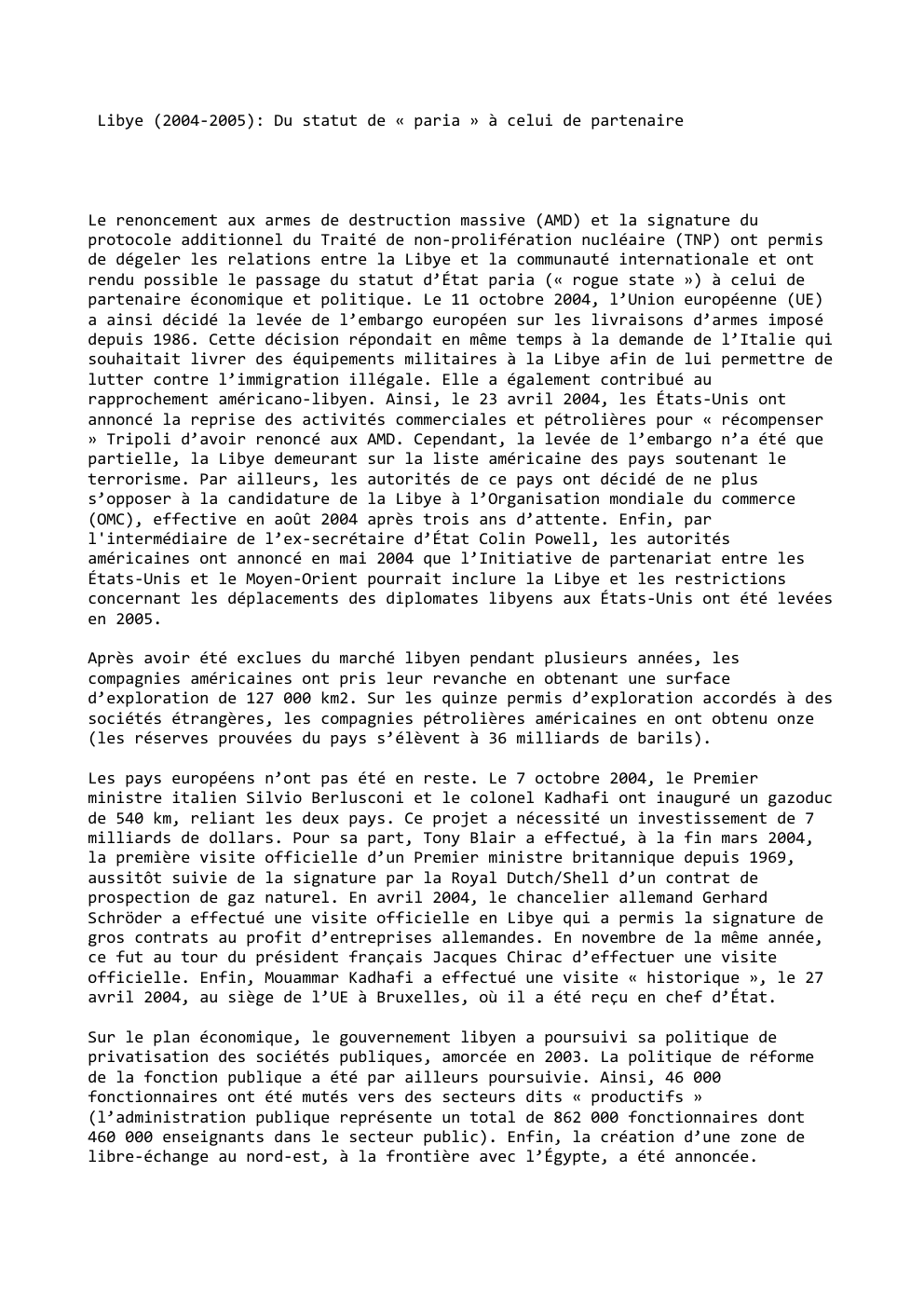 Prévisualisation du document Libye (2004-2005): Du statut de « paria » à celui de partenaire

Le renoncement aux armes de destruction massive (AMD)...