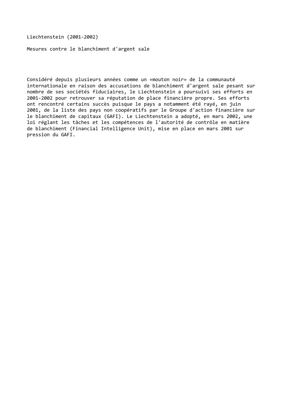 Prévisualisation du document Liechtenstein (2001-2002)
Mesures contre le blanchiment d'argent sale

Considéré depuis plusieurs années comme un «mouton noir» de la communauté
internationale...