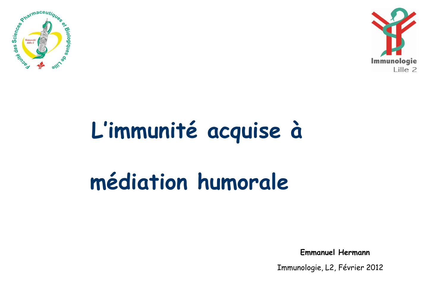 Prévisualisation du document L'immunité acquise àmédiation humoraleEmmanuel HermannImmunologie, L2, Février 2012 1a.