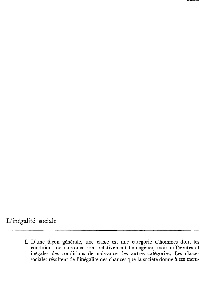 Prévisualisation du document L'inégalité sociale .
I. D'une façon générale, une classe est une catégorie d'hommes dont les
conditions de naissance sont relativement...
