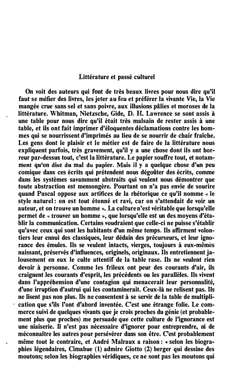 Prévisualisation du document Littérature et passé culturel
On voit des auteurs qui font de très beaux livres pour nous dire qu'il
faut se...