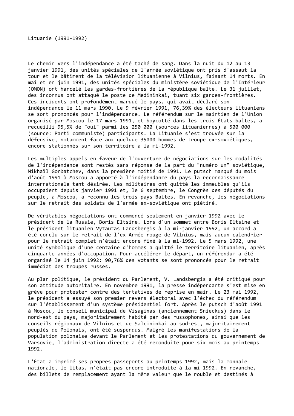 Prévisualisation du document Lituanie (1991-1992)

Le chemin vers l'indépendance a été taché de sang. Dans la nuit du 12 au 13
janvier 1991,...