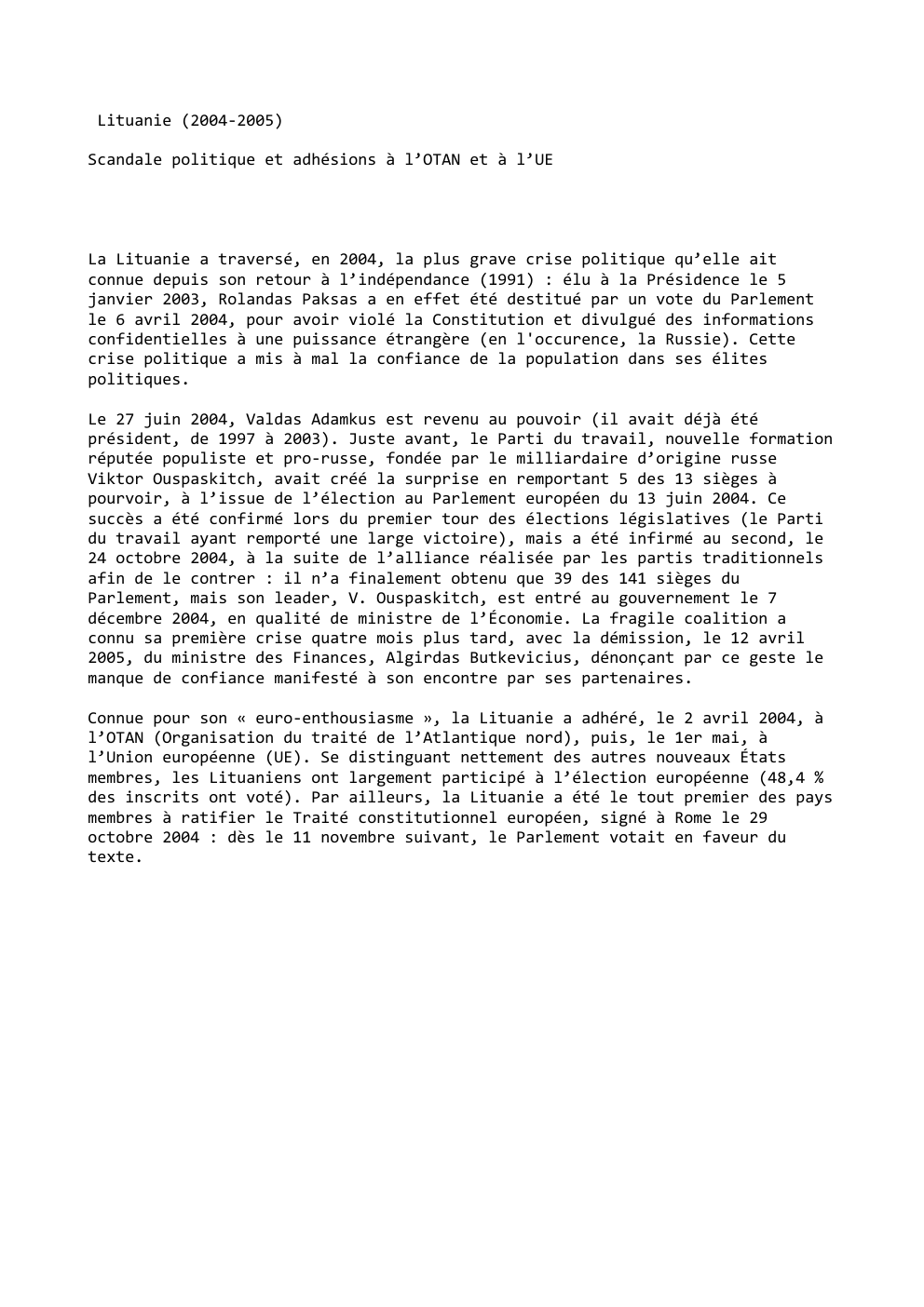 Prévisualisation du document Lituanie (2004-2005)
Scandale politique et adhésions à l’OTAN et à l’UE

La Lituanie a traversé, en 2004, la plus grave...