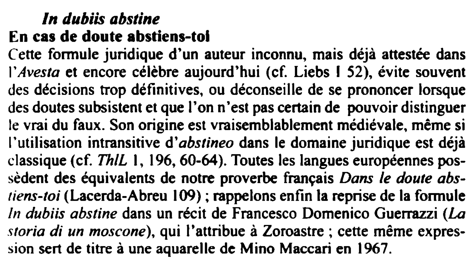 Prévisualisation du document ln dubiis abstine
En cas de doute abstiens-toi
Cette fo111111le juridique d'un auteur inconnu, mais déjà attestée dans
)'Avesta et...