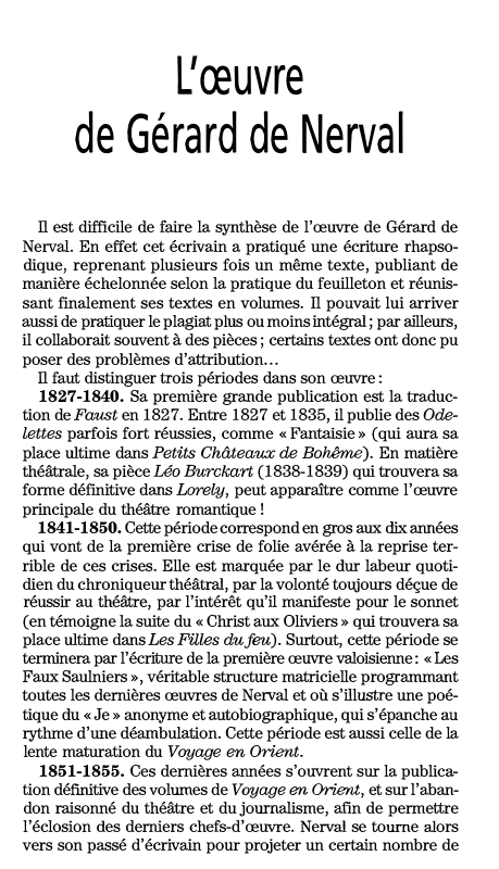 Prévisualisation du document L'œuvre
de Gérard de Nerval
Il est difficile de faire la synthèse de l'œuvre de Gérard de
Nerval. En effet...