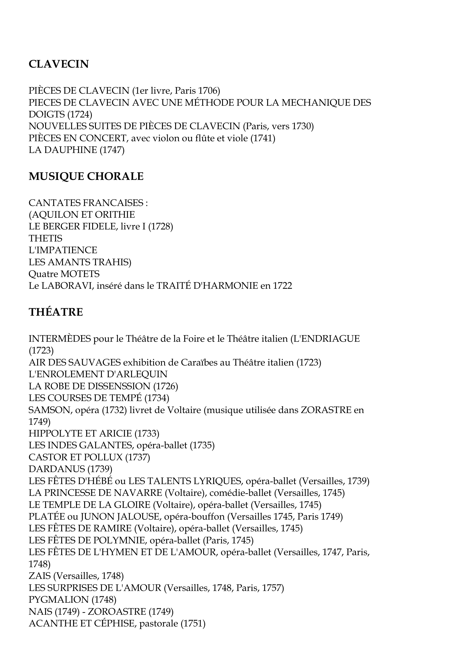 Prévisualisation du document L'oeuvre de Rameau

CLAVECIN
PIÈCES DE CLAVECIN (1er livre, Paris 1706)
PIECES DE