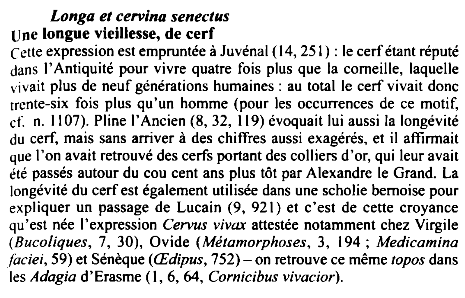 Prévisualisation du document Longa et cervina senectus
Une longue vieillesse, de cerf
Cette expression est empruntée à Juvénal ( 14,251) : le cerf...