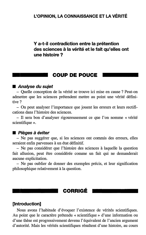Prévisualisation du document L'OPINION, LA CONNAISSANCE ET LA VÉRITÉ

Y a-t-il contradiction entre la prétention
des sciences à la vérité et le fait...
