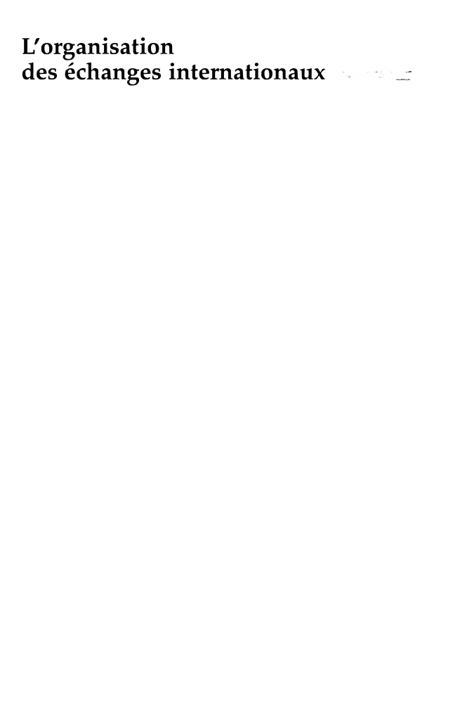 Prévisualisation du document L'organisation
des échanges internationaux

1.--:::-__Les
connaissances indispensables
,-,: __--_-_~ -· __-- - :-_- -- __::;::_: --===-=-".. - ---:.- _-- -...