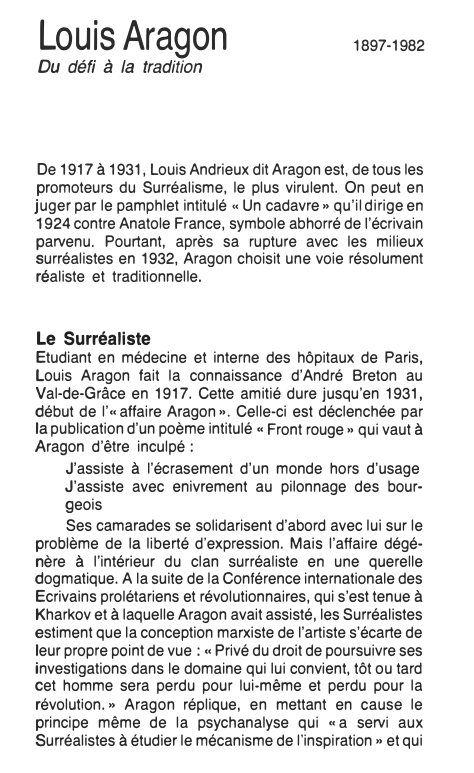 Prévisualisation du document Louis Aragon

Du défi à la tradition

1897-1982

De 1917 à 1931, Louis Andrieux dit Aragon est, de tous les...