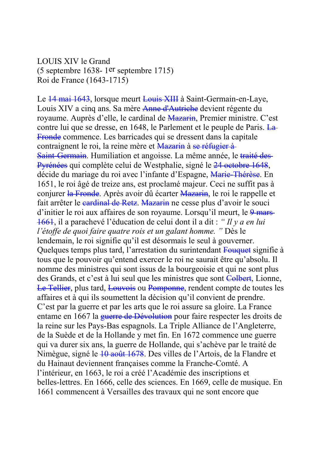 Prévisualisation du document LOUIS XIV le Grand (5 septembre 1638- 1er septembre 1715) Roi de France (1643-1715)  Le 14 mai 1643O514, lorsque meurt Louis XIIIF131 à Saint-Germain-en-Laye, Louis XIV a cinq ans.