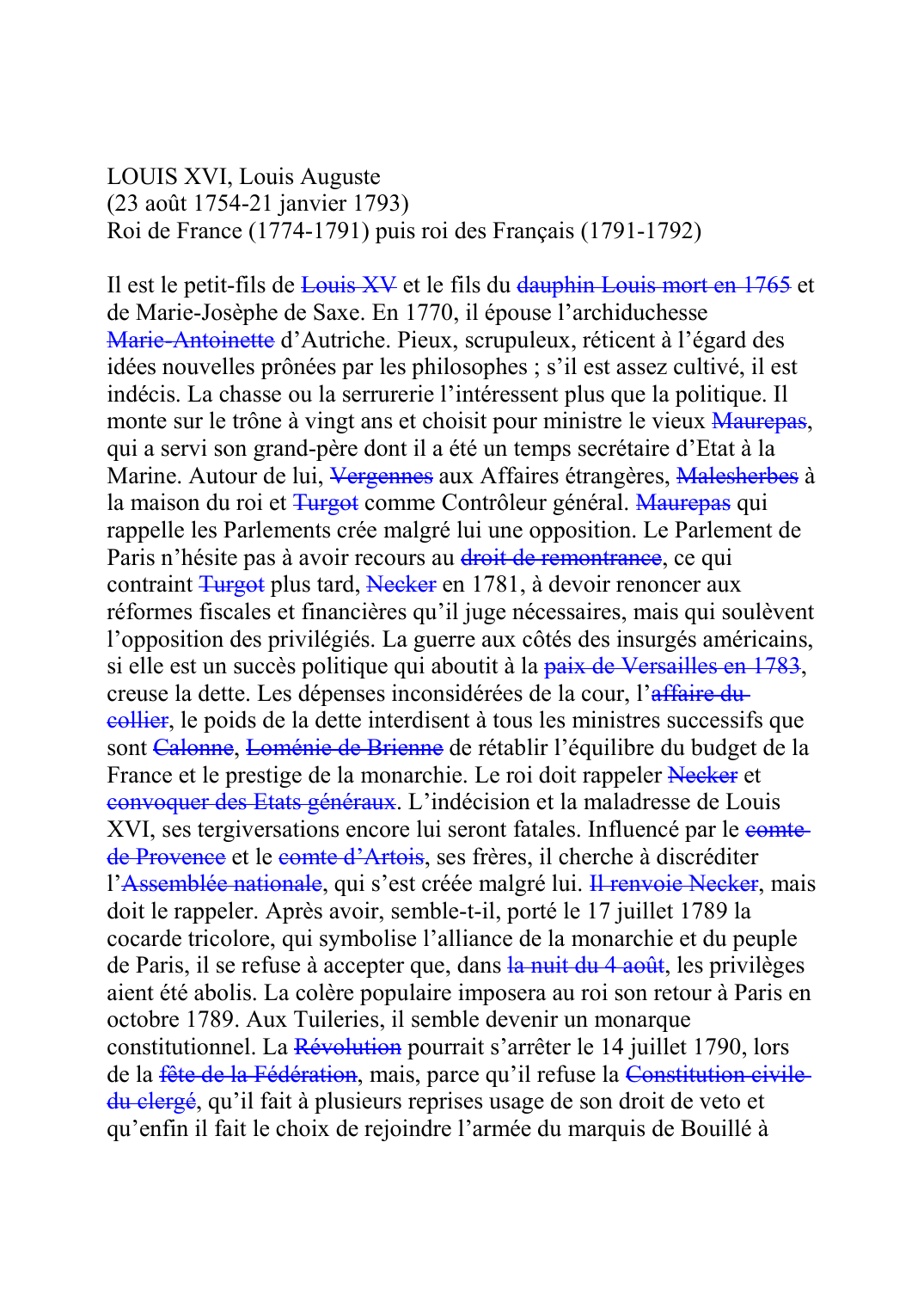 Prévisualisation du document LOUIS XVI, Louis Auguste (23 août 1754-21 janvier 1793) Roi de France (1774-1791) puis roi des Français (1791-1792)  Il est le petit-fils de Louis XVF173 et le fils du dauphin Louis mort en 17651220 et de Marie-Josèphe de Saxe.