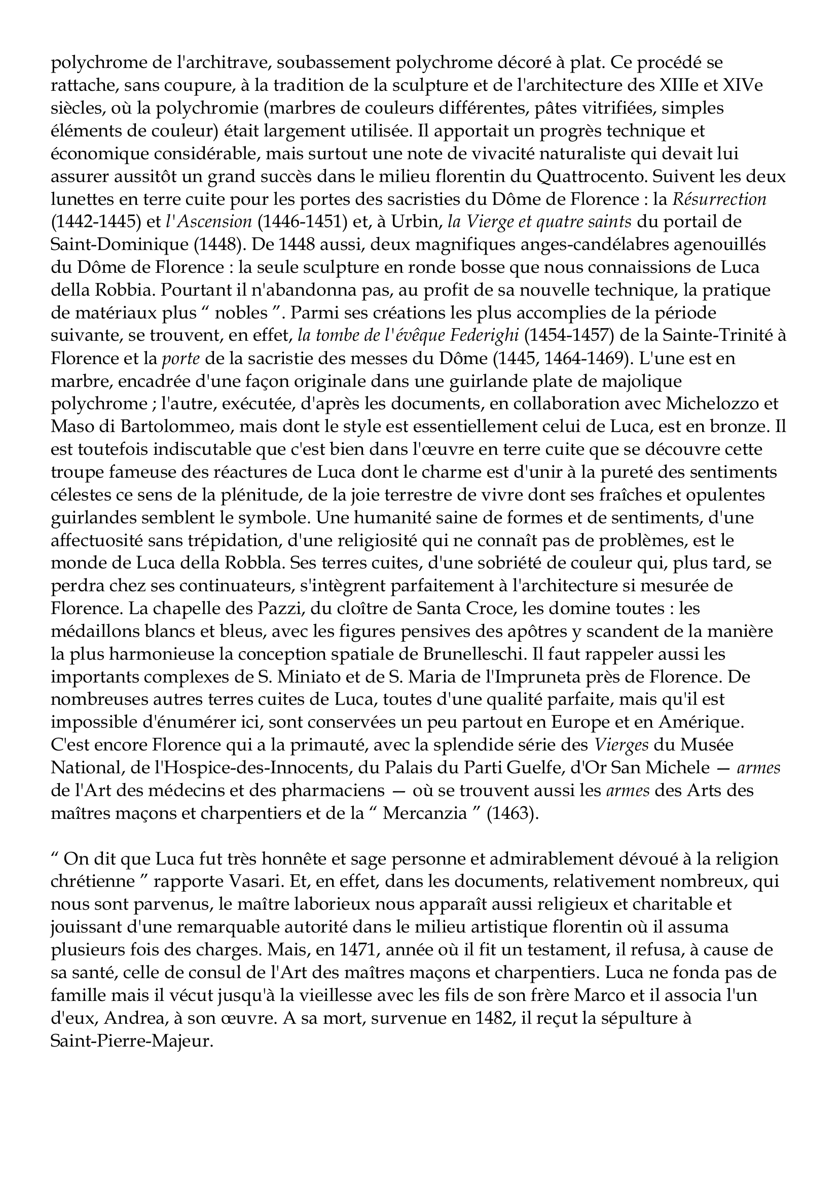 Prévisualisation du document Luca della Robbia
1400-1482
Indépendamment de la notoriété qu'il s'est acquise grâce