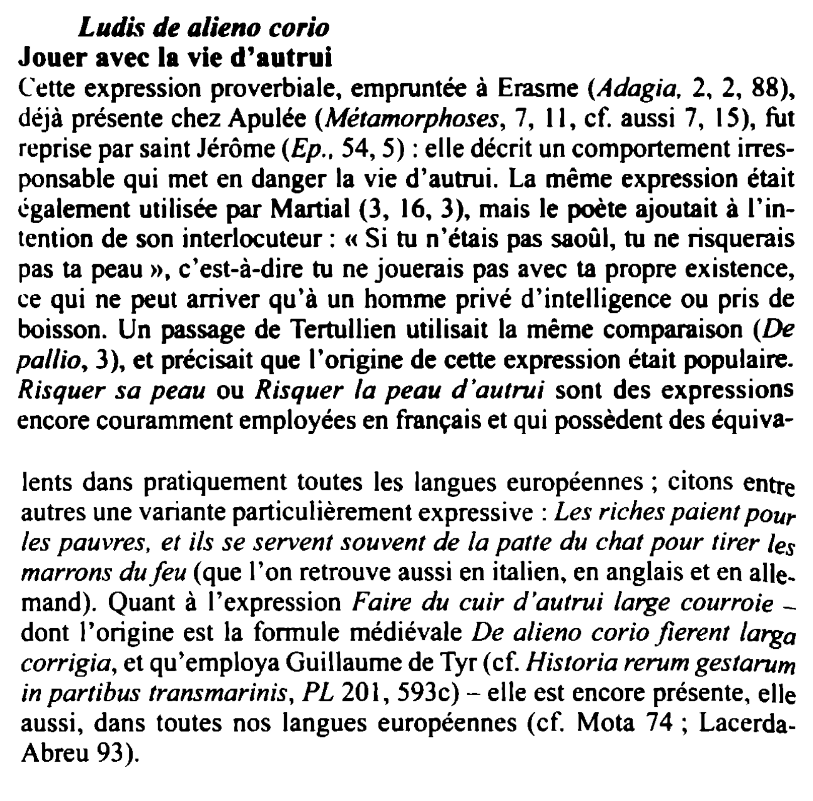Prévisualisation du document Ludis de alieno corio
Jouer avec la vie d'autrui
("ette expression proverbiale, empruntée à Erasme (Adagia, 2, 2, 88),
déjà...