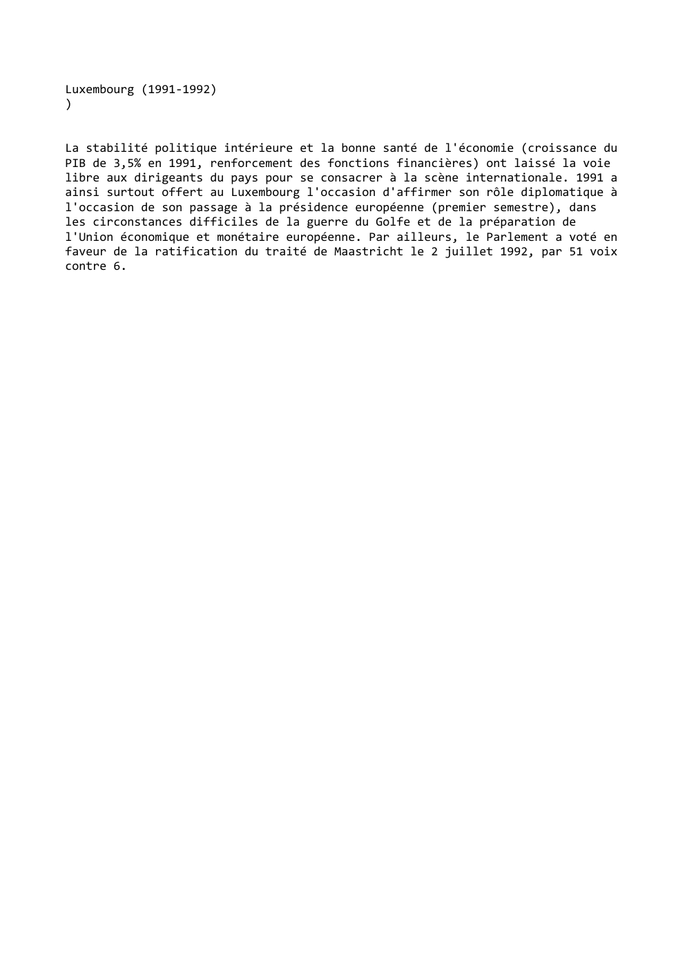 Prévisualisation du document Luxembourg (1991-1992)
)
La stabilité politique intérieure et la bonne santé de l'économie (croissance du
PIB de 3,5% en 1991,...