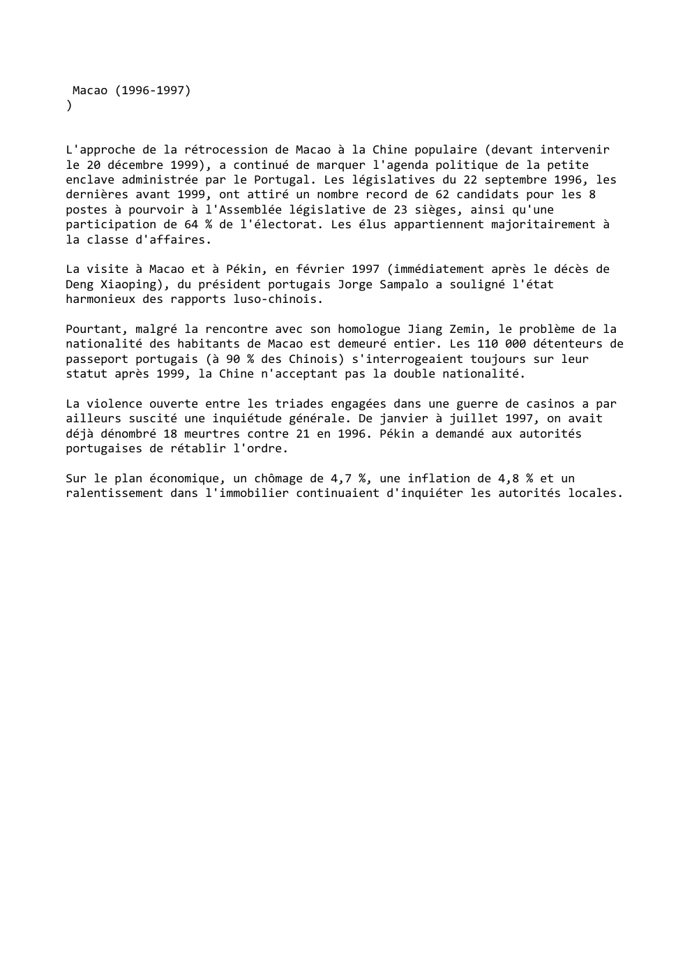 Prévisualisation du document Macao (1996-1997)
)
L'approche de la rétrocession de Macao à la Chine populaire (devant intervenir
le 20 décembre 1999), a...