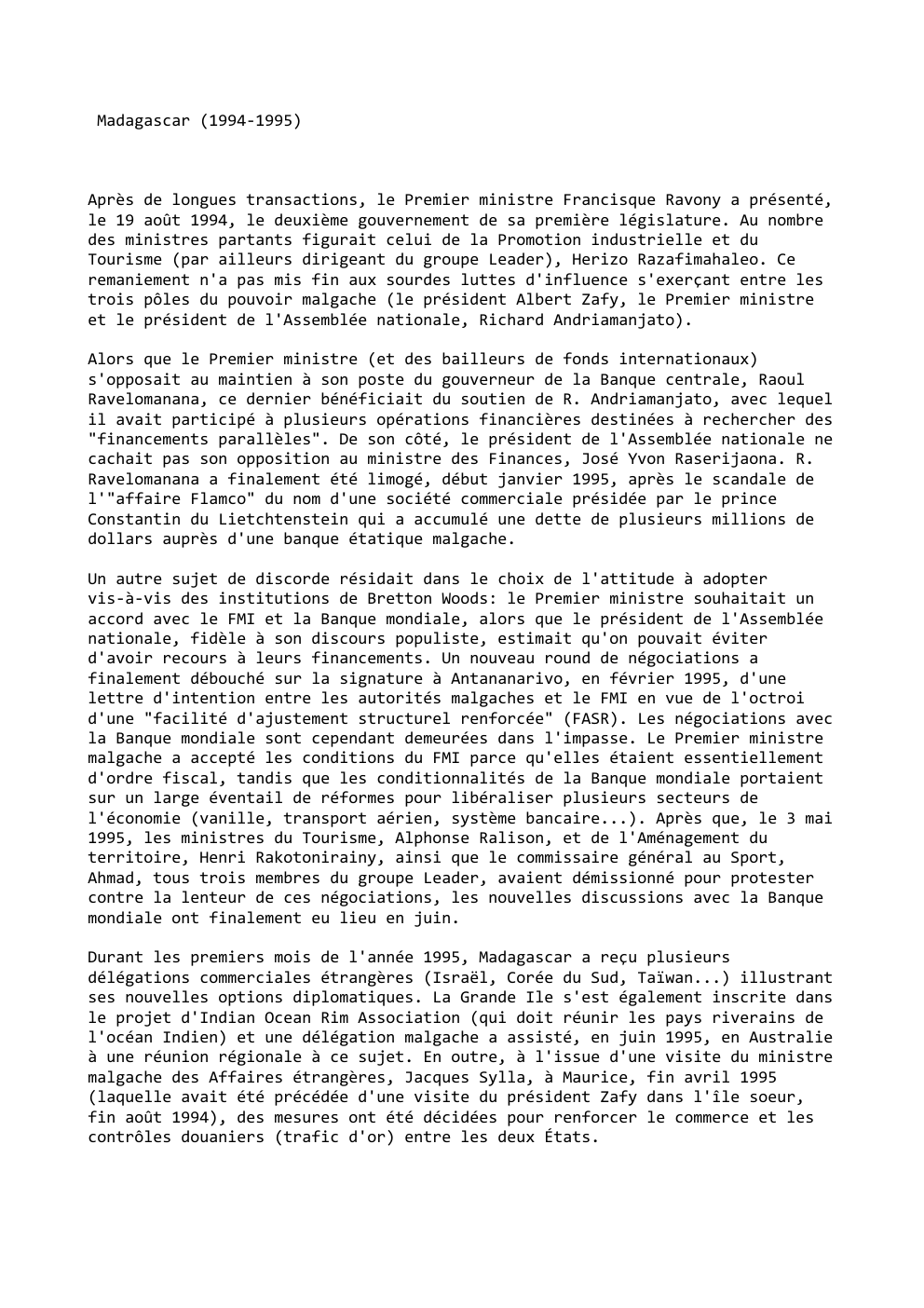 Prévisualisation du document Madagascar (1994-1995)

Après de longues transactions, le Premier ministre Francisque Ravony a présenté,
le 19 août 1994, le deuxième gouvernement...