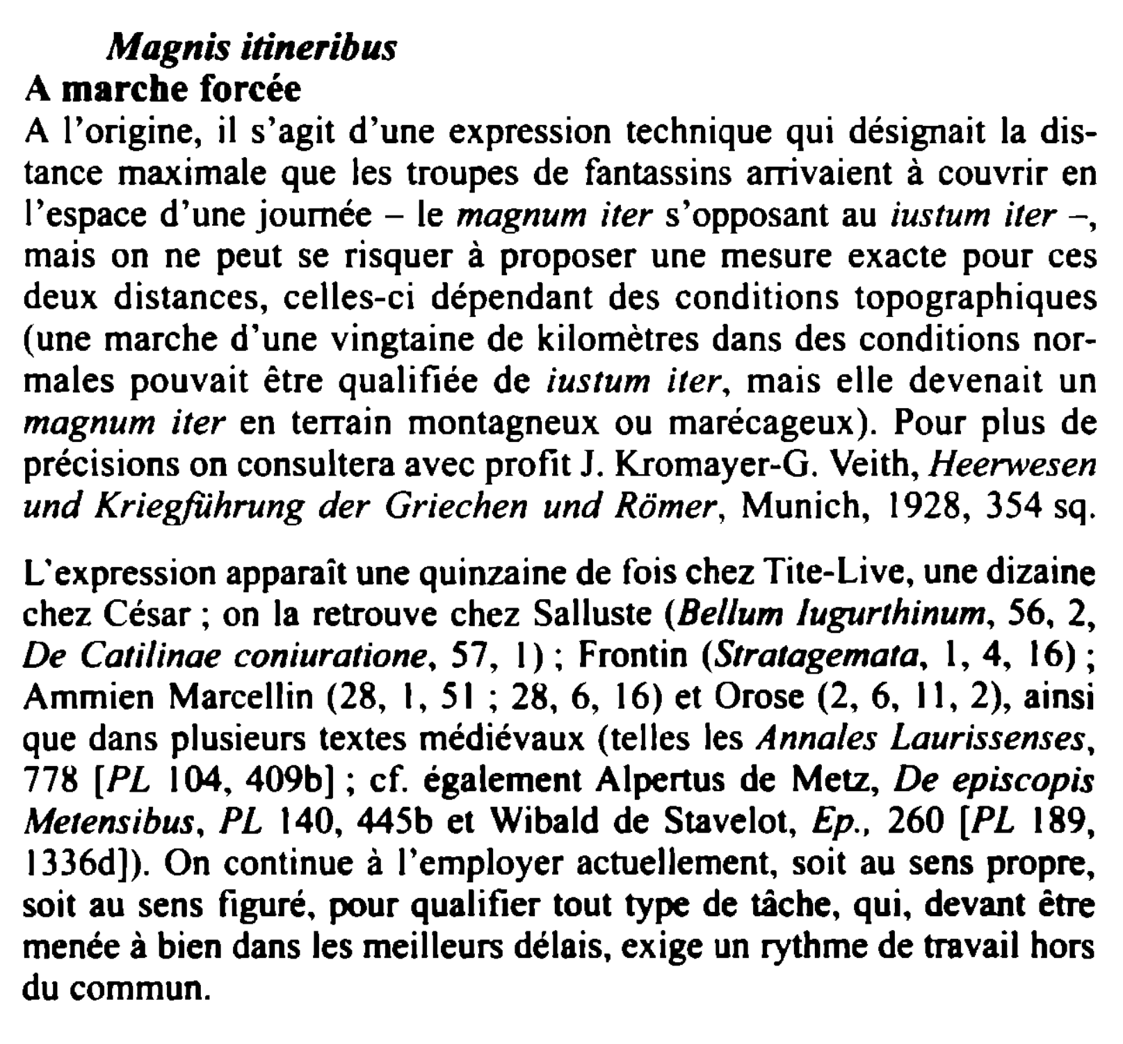 Prévisualisation du document Magnis itineribus
A marche forcée
A l'origine, il s'agit d'une expression technique qui désignait la distance maximale que les troupes...