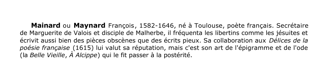 Prévisualisation du document Mainard o u Maynard François , 1582-1646, né à Toulouse, poète français.
