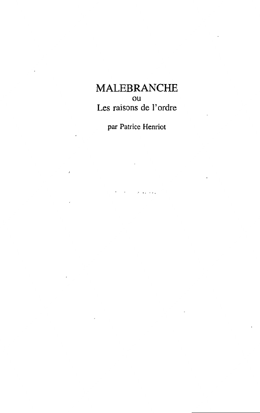 Prévisualisation du document MALEBRANCHE ou Les raisons de l'ordre par Patrice Henriot