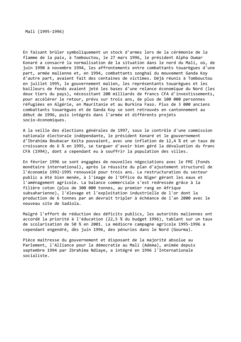 Prévisualisation du document Mali (1995-1996)

En faisant brûler symboliquement un stock d'armes lors de la cérémonie de la
flamme de la paix, à...