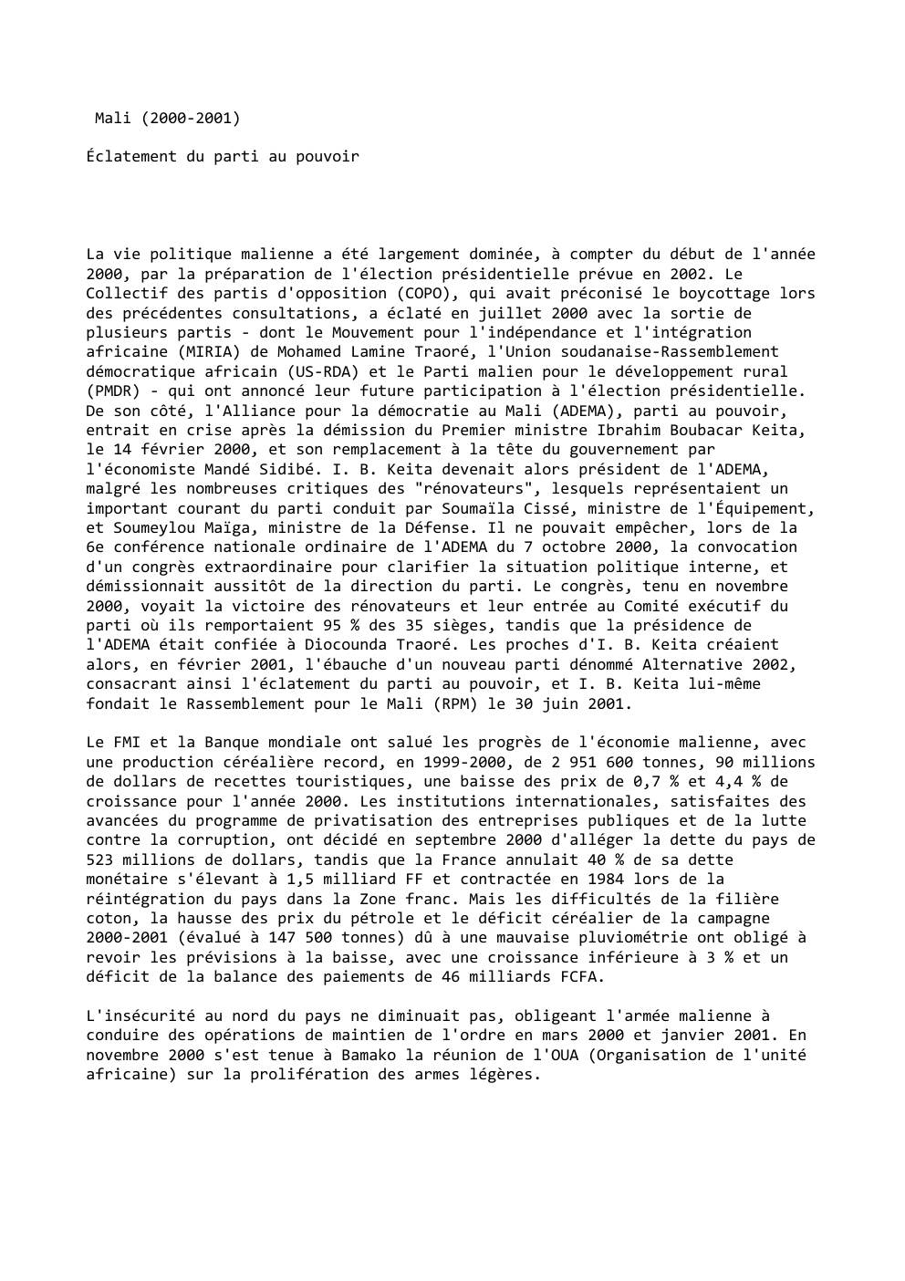 Prévisualisation du document Mali (2000-2001)
Éclatement du parti au pouvoir

La vie politique malienne a été largement dominée, à compter du début de...