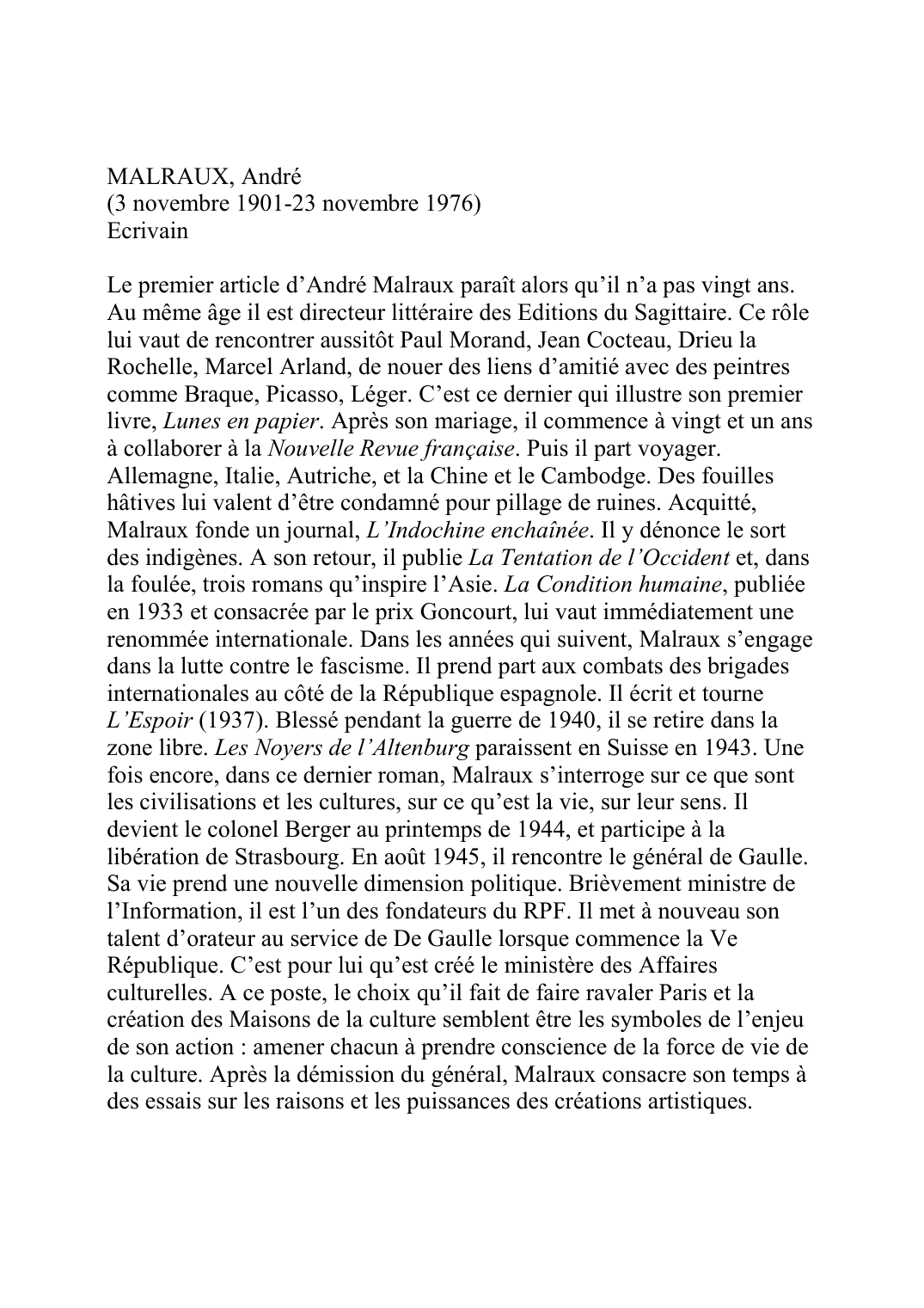 Prévisualisation du document MALRAUX, André(3 novembre 1901-23 novembre 1976)EcrivainLe premier article d'André Malraux paraît alors qu'il n'a pas vingt ans.