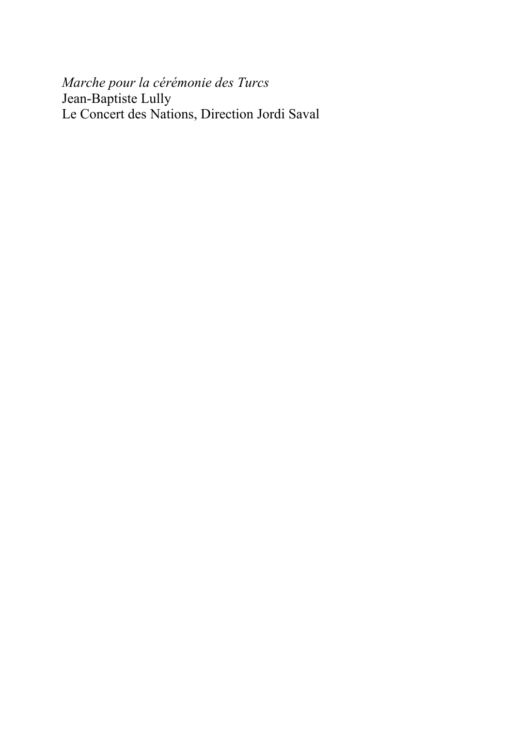 Prévisualisation du document Marche pour la cérémonie des TurcsJean-Baptiste LullyLe Concert des Nations,