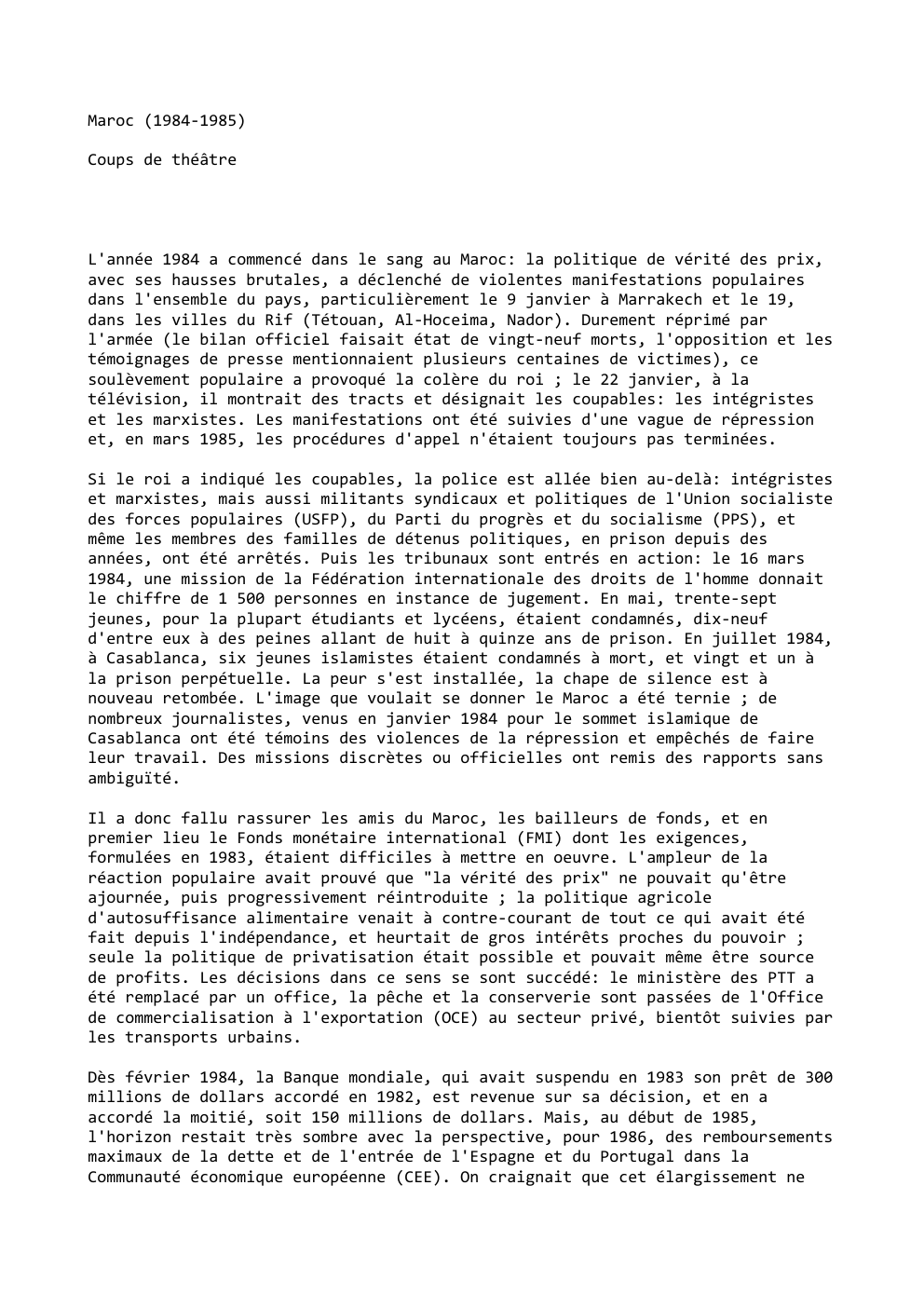 Prévisualisation du document Maroc (1984-1985)
Coups de théâtre

L'année 1984 a commencé dans le sang au Maroc: la politique de vérité des prix,...