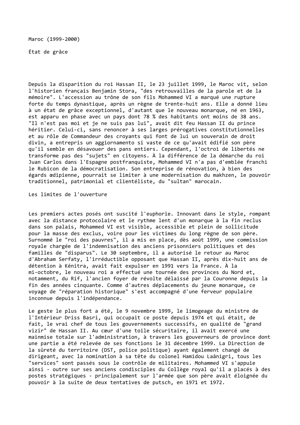 Prévisualisation du document Maroc (1999-2000)
État de grâce

Depuis la disparition du roi Hassan II, le 23 juillet 1999, le Maroc vit, selon...
