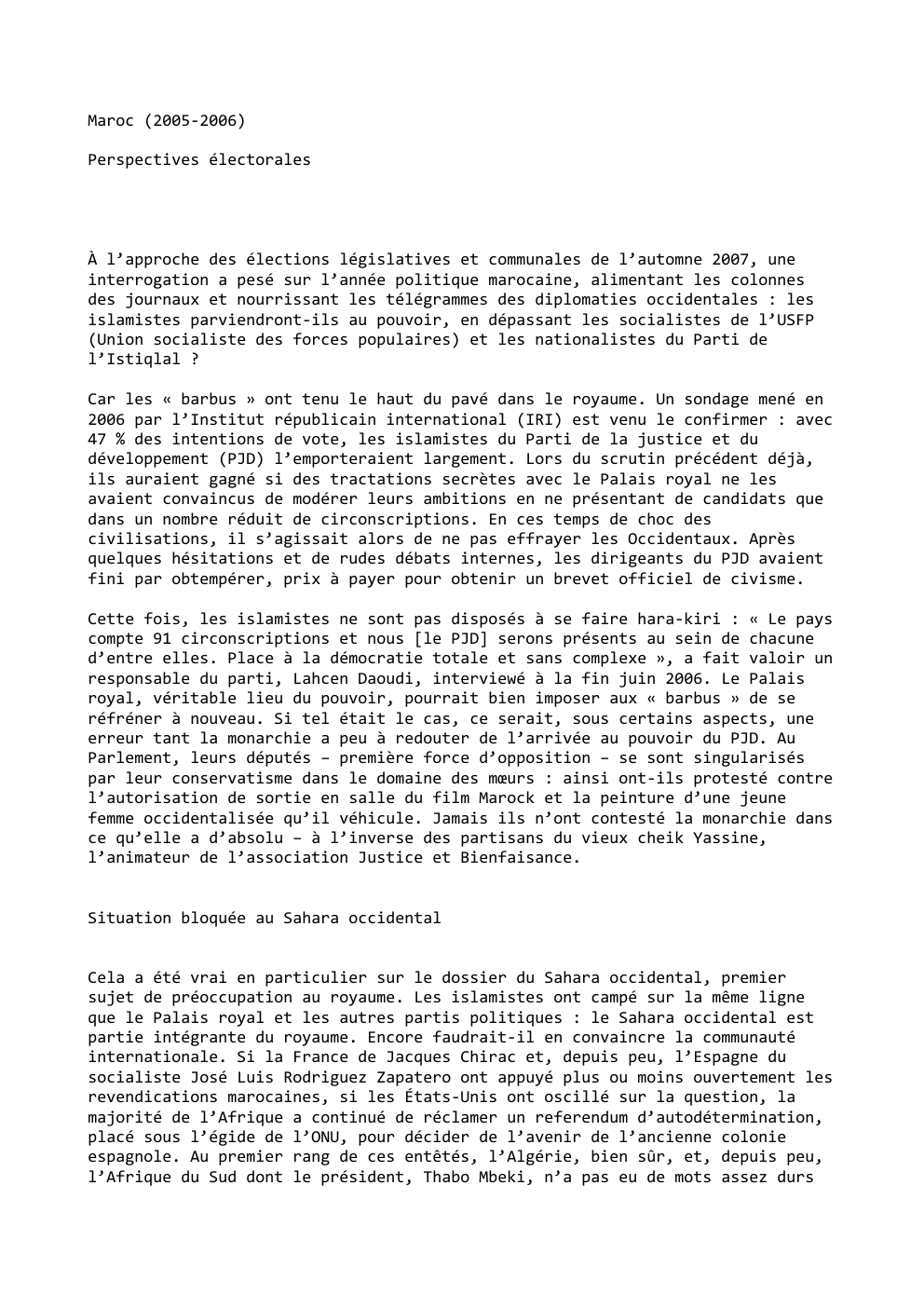 Prévisualisation du document Maroc (2005-2006)
Perspectives électorales

À l’approche des élections législatives et communales de l’automne 2007, une
interrogation a pesé sur l’année...