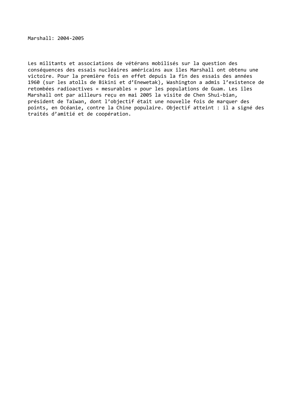 Prévisualisation du document Marshall: 2004-2005

Les militants et associations de vétérans mobilisés sur la question des
conséquences des essais nucléaires américains aux îles...