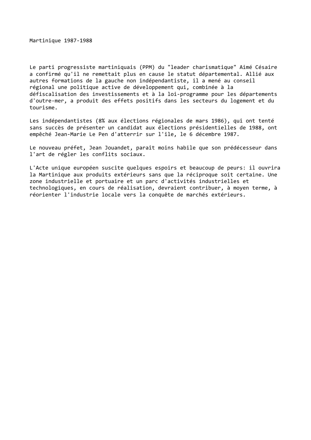 Prévisualisation du document Martinique 1987-1988

Le parti progressiste martiniquais (PPM) du "leader charismatique" Aimé Césaire
a confirmé qu'il ne remettait plus en cause...