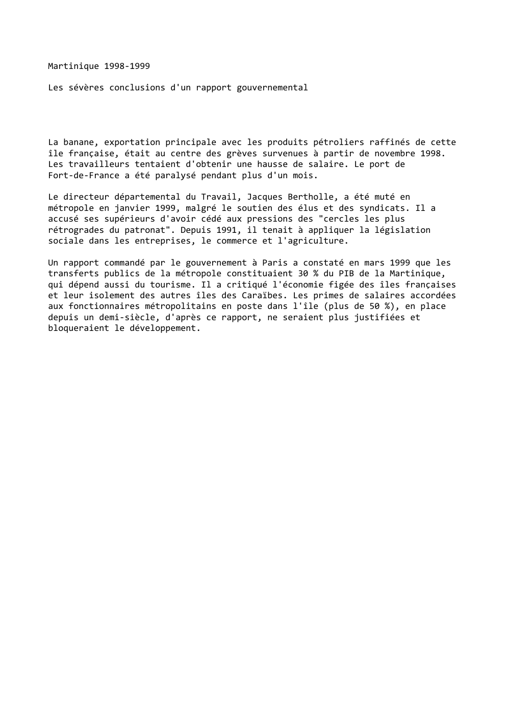 Prévisualisation du document Martinique 1998-1999
Les sévères conclusions d'un rapport gouvernemental

La banane, exportation principale avec les produits pétroliers raffinés de cette
île...