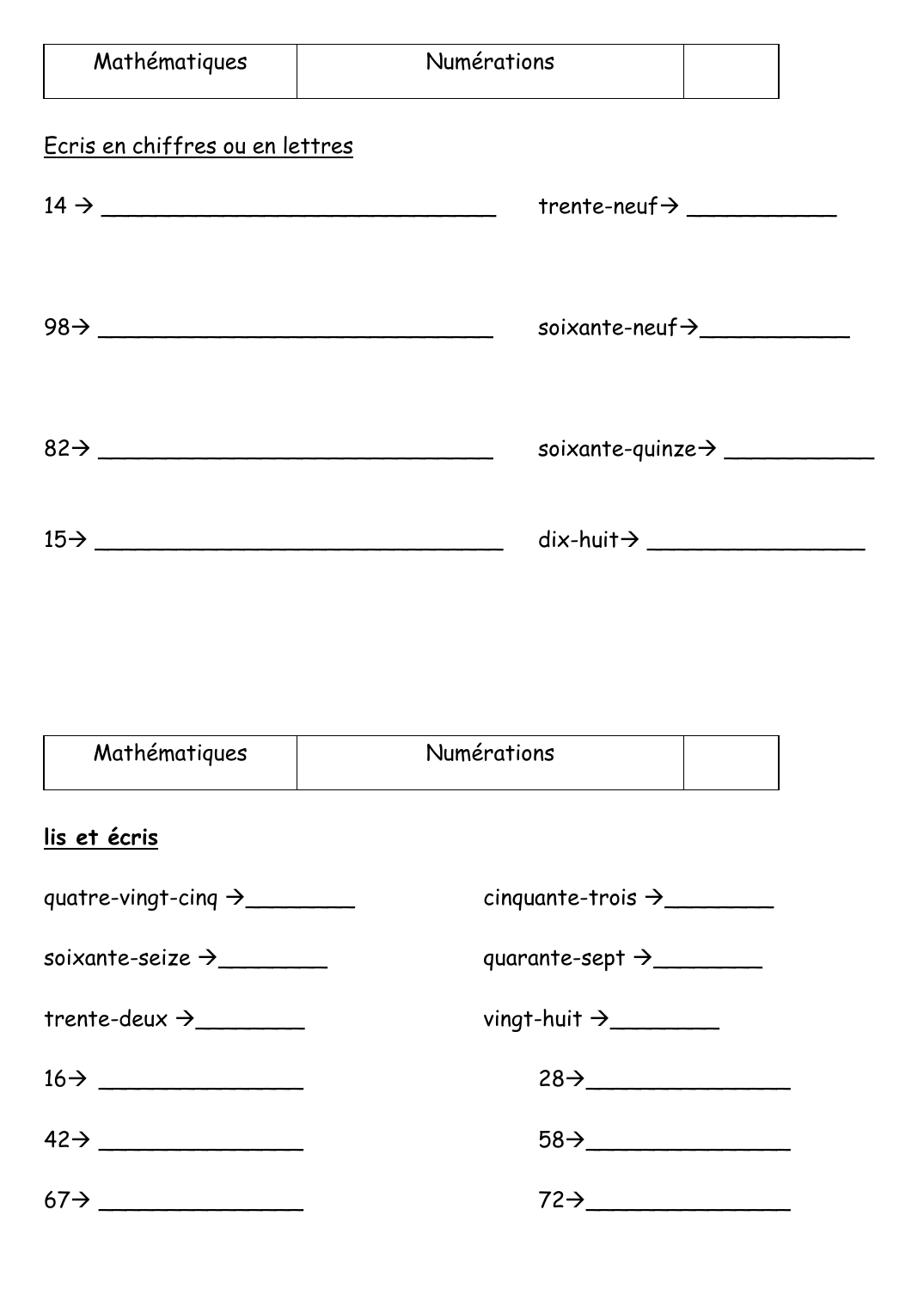 Prévisualisation du document MathématiquesNumérationsEcris en chiffres ou en lettres14 ? _____________________________trente-neuf? ___________98? _____________________________soixante-neuf?___________82?