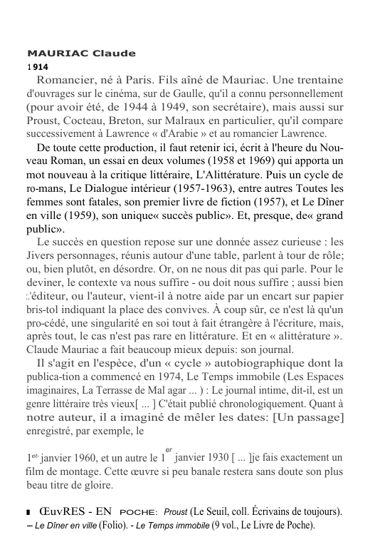 Prévisualisation du document MAURIAC Claude
1 914

Romancier, né à Paris. Fils aîné de Mauriac. Une trentaine
d'ouvrages sur le cinéma, sur de...