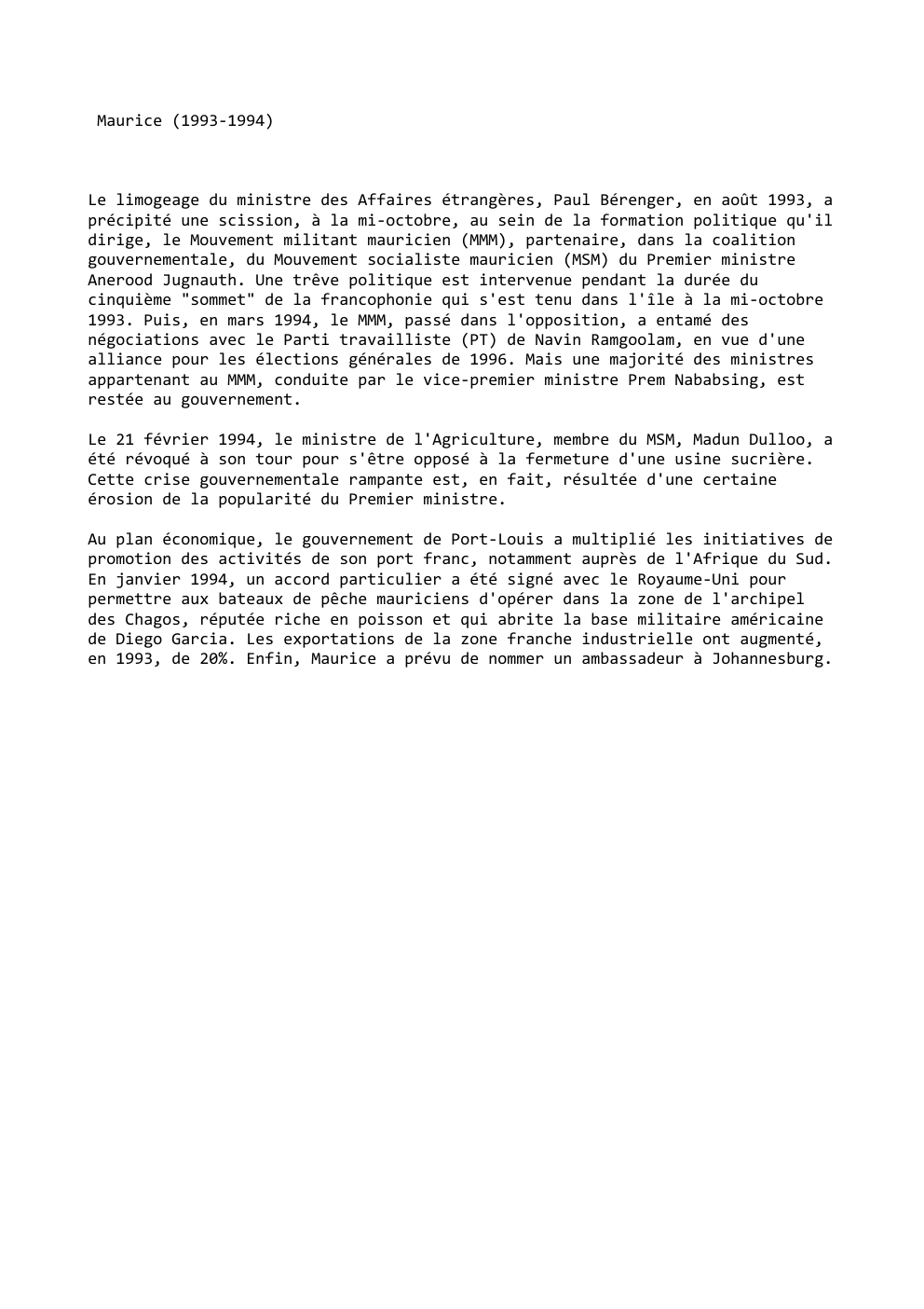 Prévisualisation du document Maurice (1993-1994)

Le limogeage du ministre des Affaires étrangères, Paul Bérenger, en août 1993, a
précipité une scission, à la...