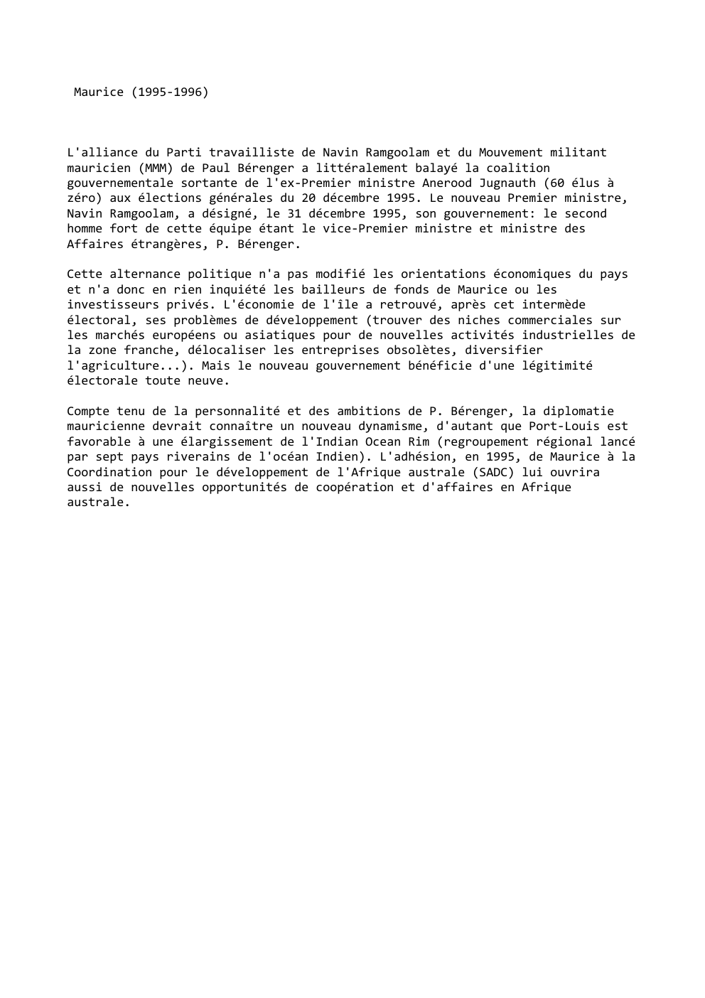 Prévisualisation du document Maurice (1995-1996)

L'alliance du Parti travailliste de Navin Ramgoolam et du Mouvement militant
mauricien (MMM) de Paul Bérenger a littéralement...