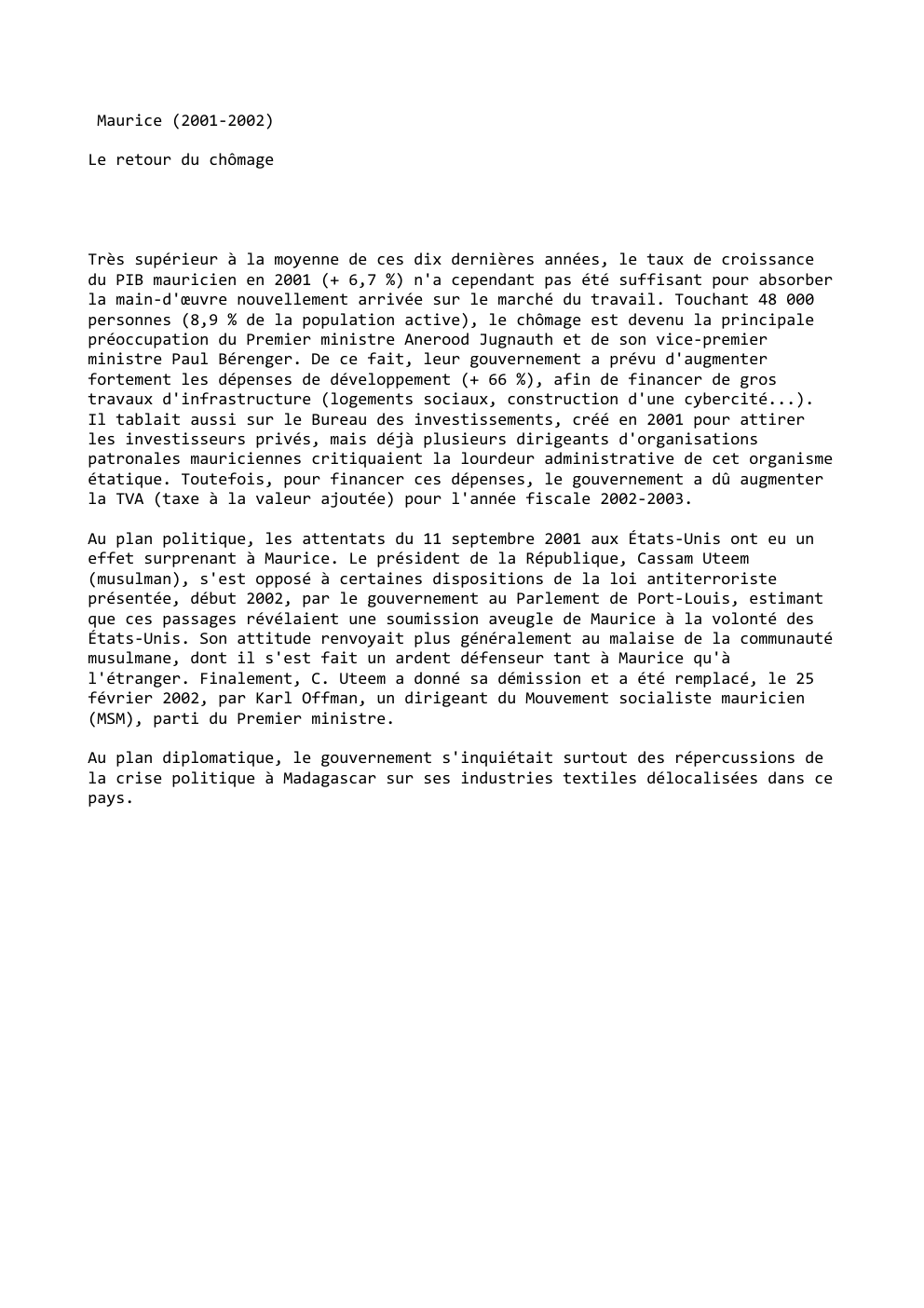 Prévisualisation du document Maurice (2001-2002)
Le retour du chômage

Très supérieur à la moyenne de ces dix dernières années, le taux de croissance...
