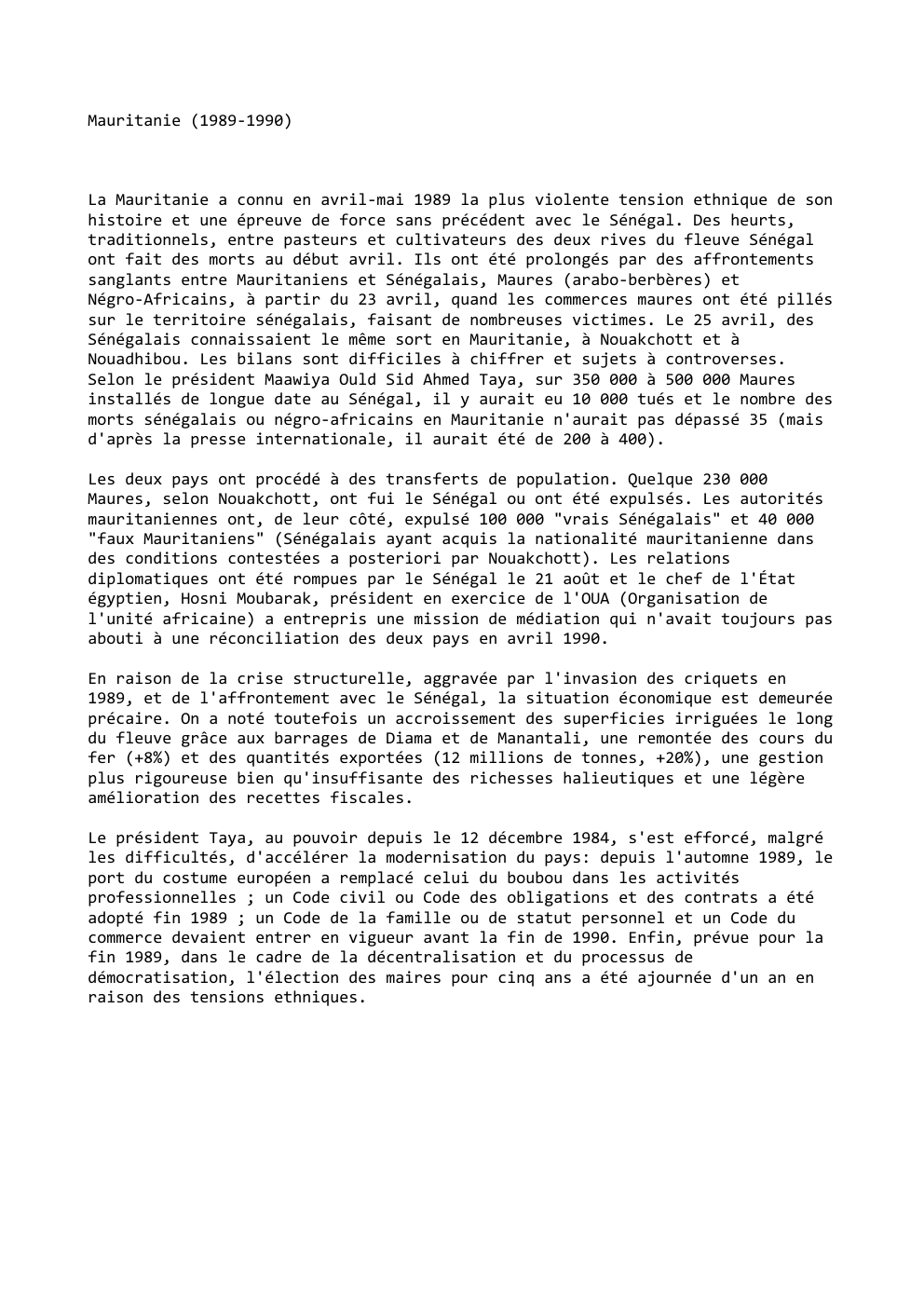 Prévisualisation du document Mauritanie (1989-1990)

La Mauritanie a connu en avril-mai 1989 la plus violente tension ethnique de son
histoire et une épreuve...