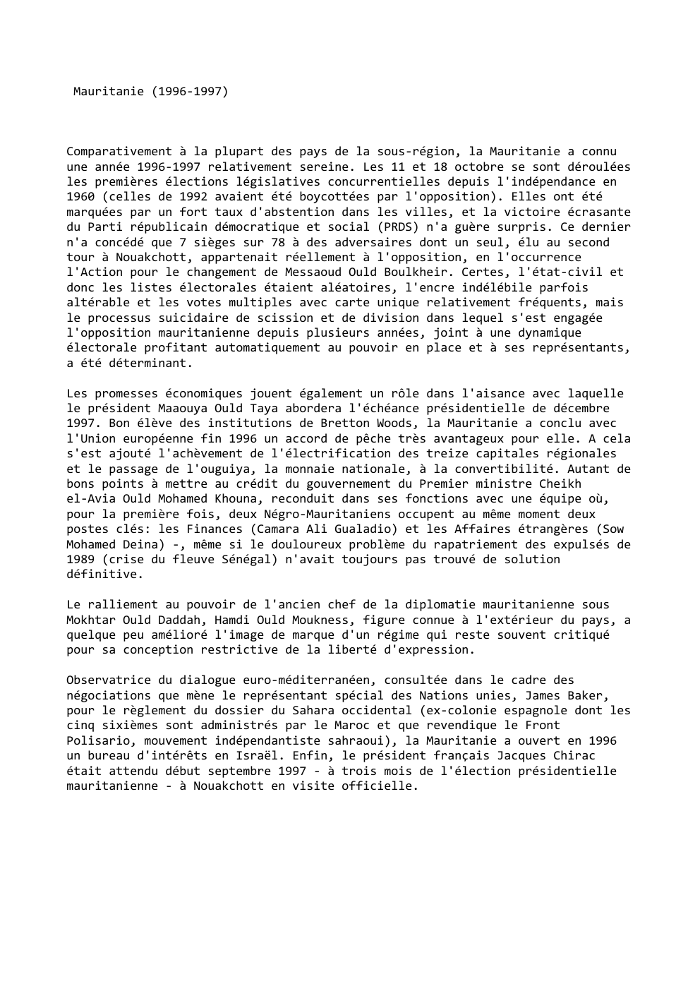 Prévisualisation du document Mauritanie (1996-1997)

Comparativement à la plupart des pays de la sous-région, la Mauritanie a connu
une année 1996-1997 relativement sereine....