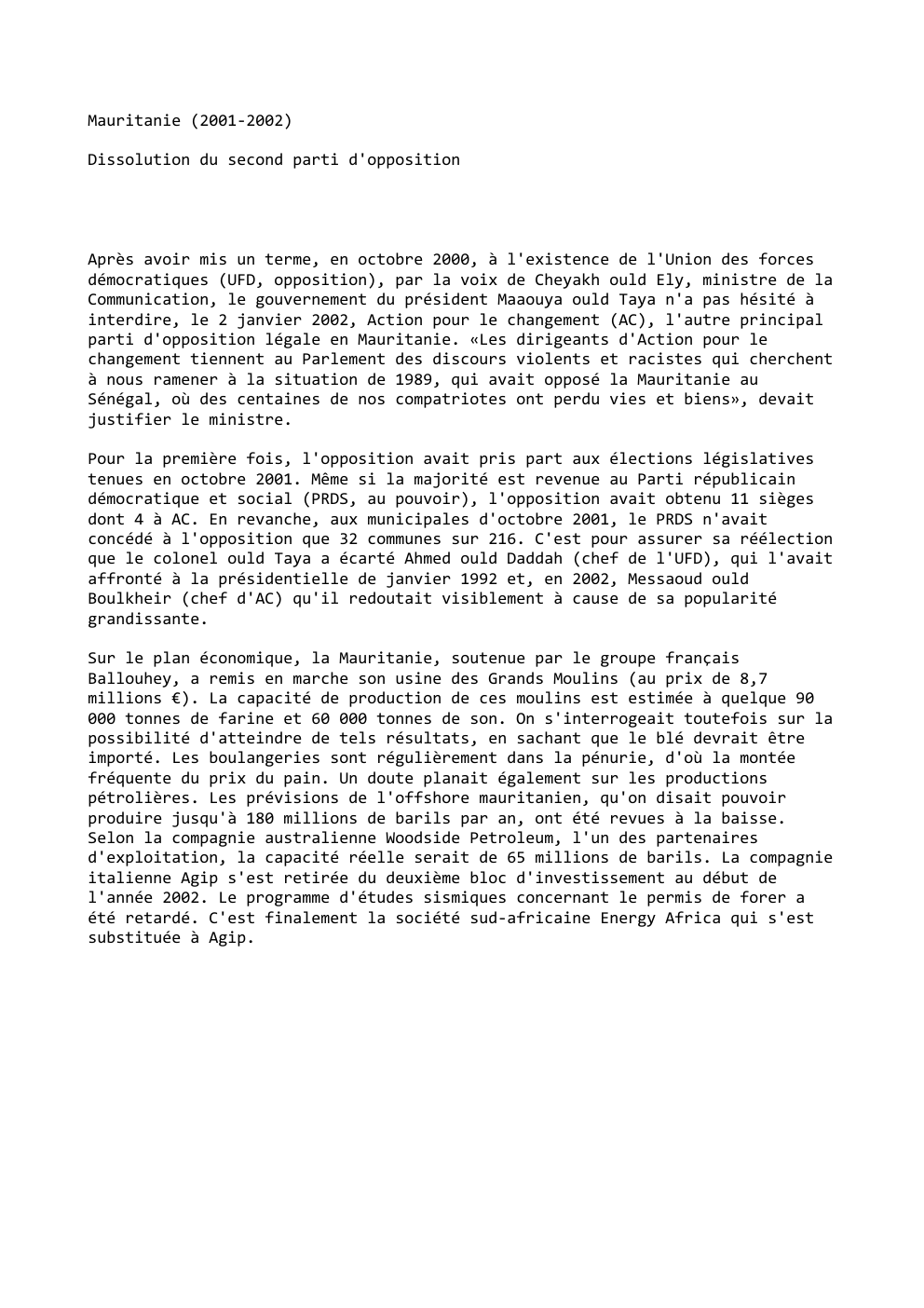 Prévisualisation du document Mauritanie (2001-2002)
Dissolution du second parti d'opposition

Après avoir mis un terme, en octobre 2000, à l'existence de l'Union des...