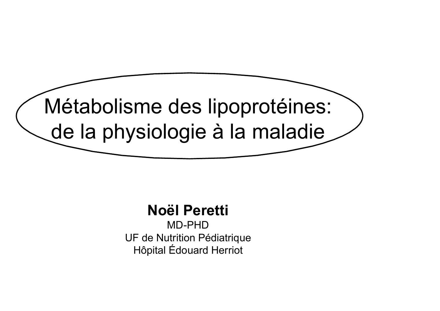 Prévisualisation du document Métabolisme des lipoprotéines:de la physiologie à la maladieNoël PerettiMD-PHDUF de