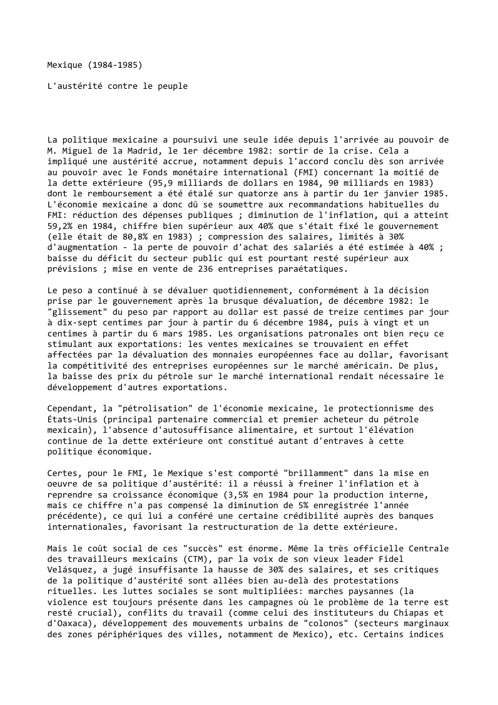Prévisualisation du document Mexique (1984-1985)
L'austérité contre le peuple

La politique mexicaine a poursuivi une seule idée depuis l'arrivée au pouvoir de
M....
